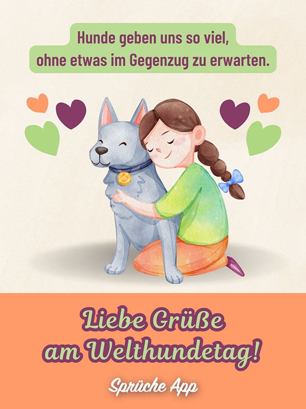 Illustriertes Mädchen aus Wasserfarben, das ihren Hund umarmt mit Gruß: „Hunde geben uns so viel, ohne etwas im Gegenzug zu erwarten. Liebe Grüße am Welthundetag!"