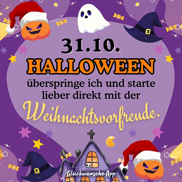 Illustrierte Halloweenmotive und Kürbisse mit Weihnachtsmützen in der Mitte der Anti Halloween Spruch: „31. 10. Halloween überspringe ich und starte lieber direkt mit der Weihnachtsvorfreude.“