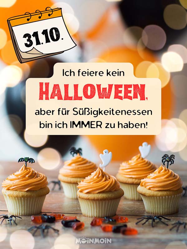 Cupcakes mit Halloween-Deko und darüber der Anti Halloween Spruch: „Ich feiere kein Halloween, aber für Süßigkeitenessen bin ich immer zu haben!“