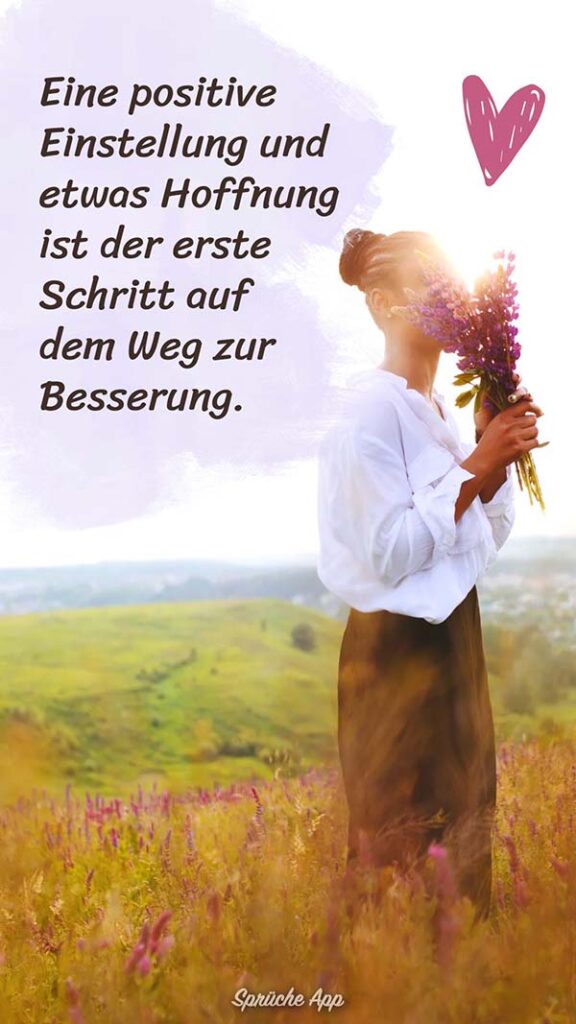 Frau, die auf einer Blumenwiese steht und einen Strauß in der Hand hält mit Gesundheit Spruch daneben: „Eine positive Einstellung und etwas Hoffnung ist der erste Schritt auf dem Weg zur Besserung.“