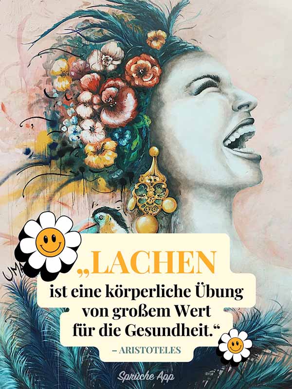 Graffiti einer a lachenden Frau mit Blumen im Haar und darunter das Gesundheit Zitat „Lachen ist eine körperliche Übung von großem Wert für die Gesundheit." von Aristoteles