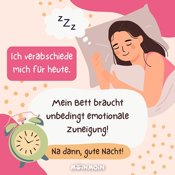 Illustrierte Frau, die im Bett schläft und Wecker daneben mit Gruß: „Ich verabschiede mich für heute. Mein Bett braucht unbedingt emotionale Zuneigung! Na dann, gute Nacht!"