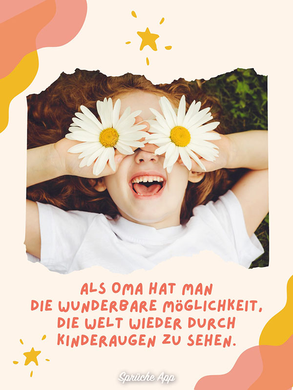 Kind, das sich Blumen auf die Augen hält und Spruch darunter: „Als Oma hat man die wunderbare Möglichkeit, die Welt wieder durch Kinderaugen zu sehen.“