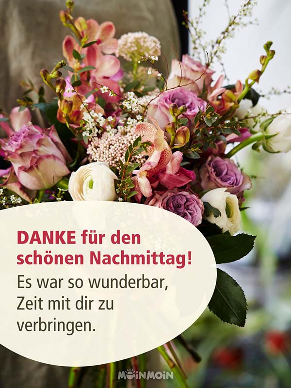 Blumenstrauß und Spruch davor: „Danke für den schönen Nachmittag! Es war so wunderbar, Zeit mit dir zu verbringen.“