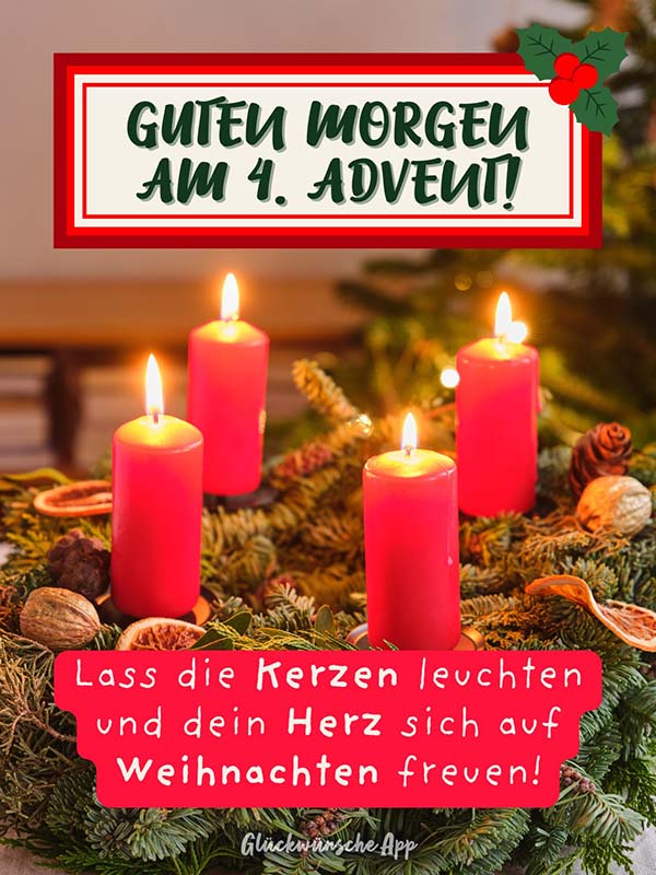 Vier brennende Adventskerzen am Adventskranz mit Spruch: „Guten Morgen am 4. Advent! Lass die Kerzen leuchten und dein Herz sich auf Weihnachten freuen.“