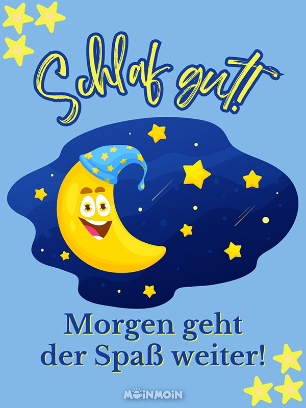 Illustrierter Mond und Sterne mit gute Nacht lustig Grüßen: „Schlaf gut! Morgen geht der Spaß weiter!“