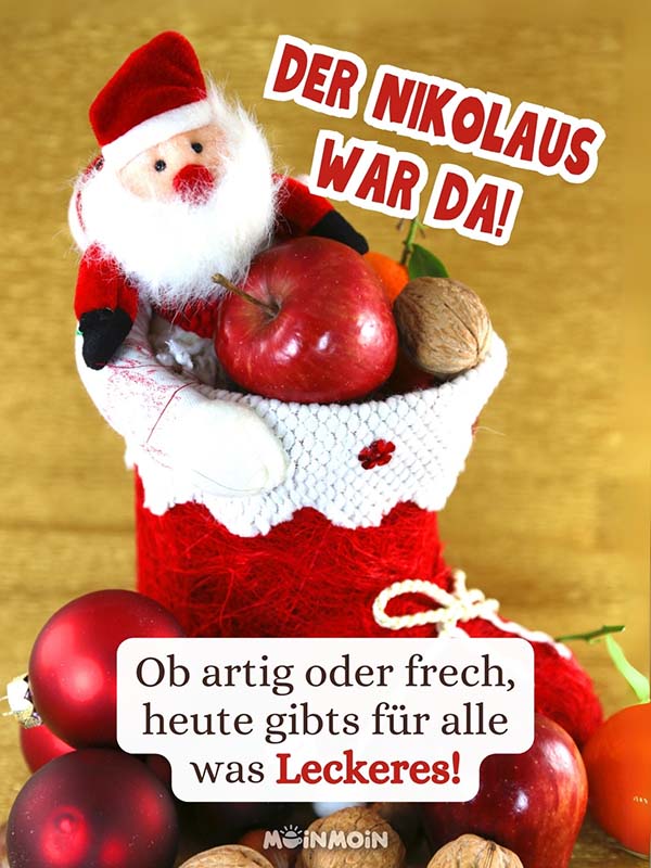 Stiefel mit kleiner Nikolausfigur, Apfel und Nuss darin mit Nikolausspruch: „Der Nikolaus war da! Ob artig oder frech, heute gibts für alle was Leckeres!“