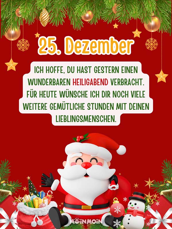 Illustrierter Weihnachtsmann daneben Geschenke und darüber der Spruch: „Ich hoffe, du hast gestern einen wunderbaren Heiligabend verbracht. Für heute wünsche ich dir noch viele weitere gemütliche Stunden mit deinen Lieblingsmenschen.“