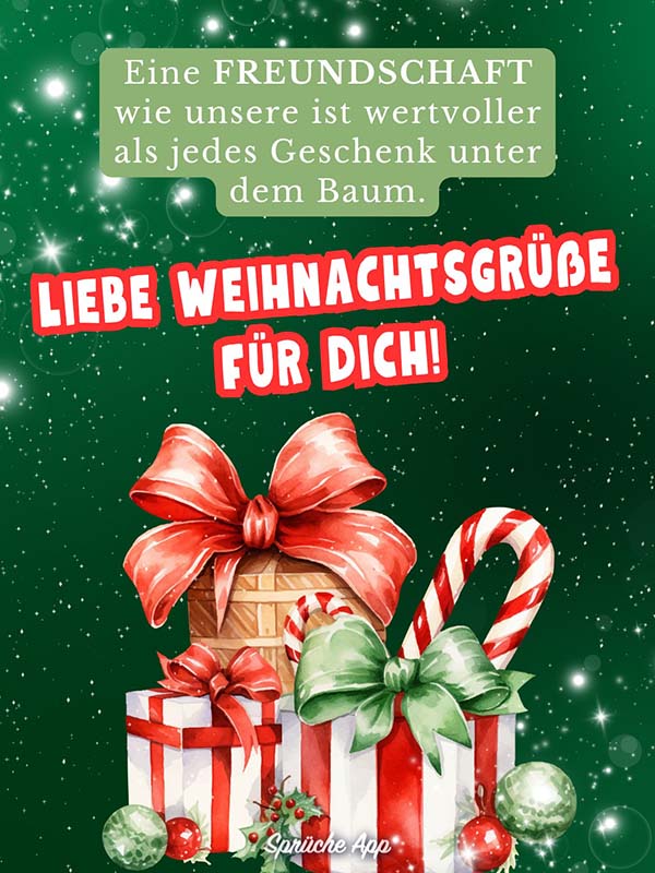 Illustrierte Geschenke mit Schleifen und darüber der Spruch: „Eine Freundschaft wie unsere ist wertvoller als jedes Geschenk unter dem Baum. Liebe Weihnachtsgrüße für dich!“