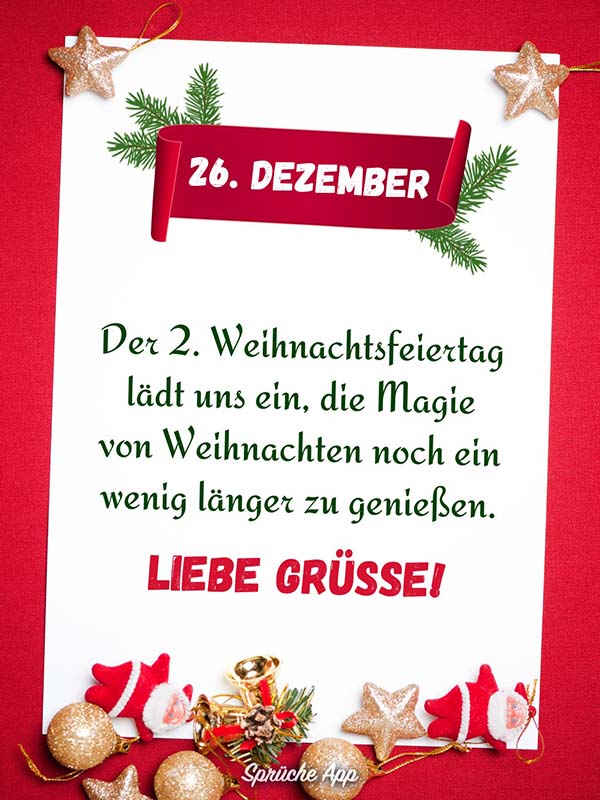 Zettel mit Weihnachtsdekoration rund herum und Weihnachtsgrüßen darauf: „26. Dezember Der 2. Weihnachtsfeiertag lädt uns ein, die Magie von Weihnachten noch ein wenig länger zu genießen. Liebe Grüße“ 