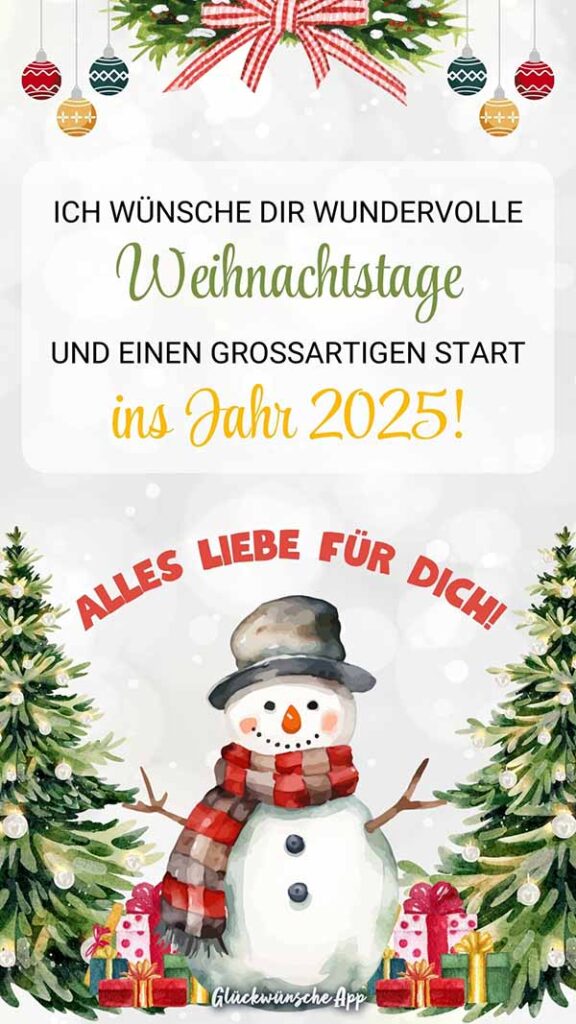 Illustrierter Schneemann daneben Weihnachtsbäume mit Geschenken und Spruch darüber: „Ich wünsche dir wundervolle Weihnachtstage und einen großartigen Start ins Jahr 2025! Alles Liebe für dich!“